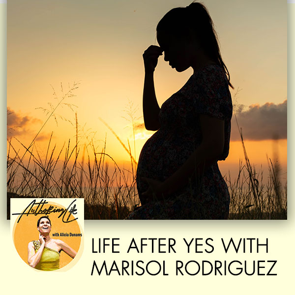 Life After Yes With Marisol Rodriguez