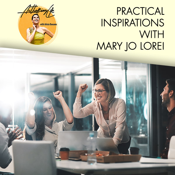 Practical Inspirations With Mary Jo Lorei